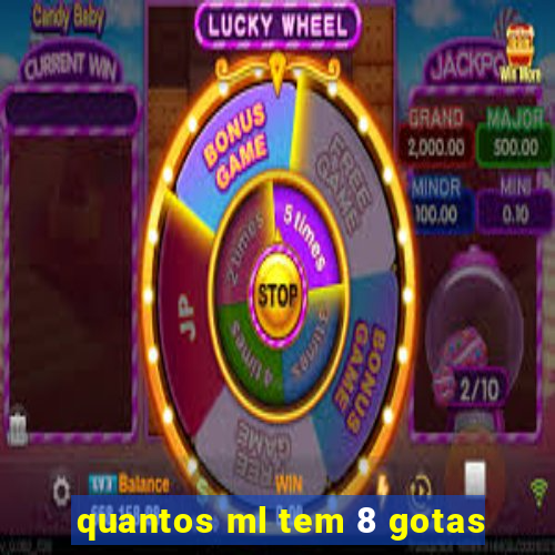 quantos ml tem 8 gotas